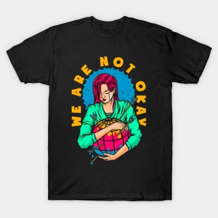 we are not okay T-Shirt